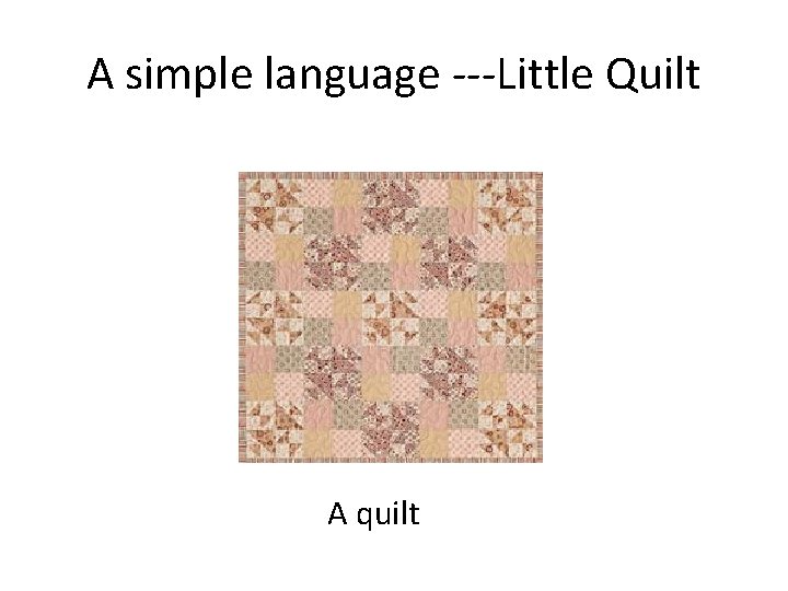 A simple language ---Little Quilt A quilt 