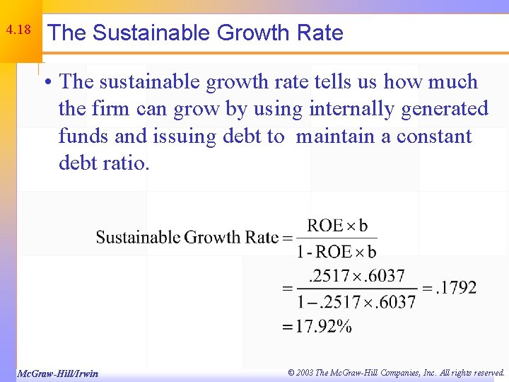 4. 18 The Sustainable Growth Rate • The sustainable growth rate tells us how