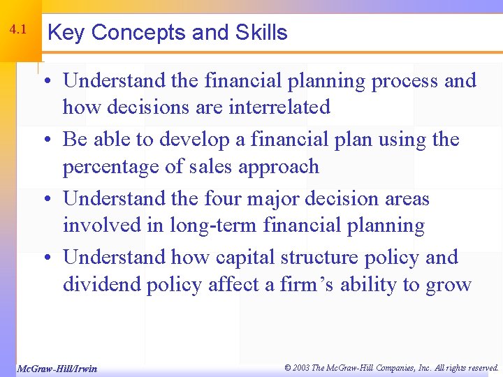 4. 1 Key Concepts and Skills • Understand the financial planning process and how