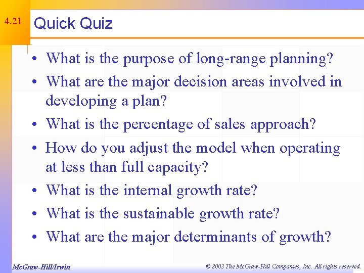 4. 21 Quick Quiz • What is the purpose of long-range planning? • What