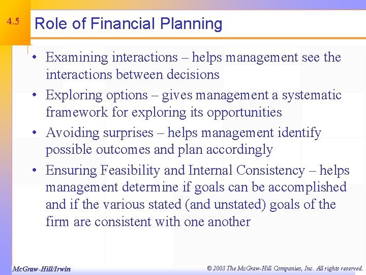 4. 5 Role of Financial Planning • Examining interactions – helps management see the