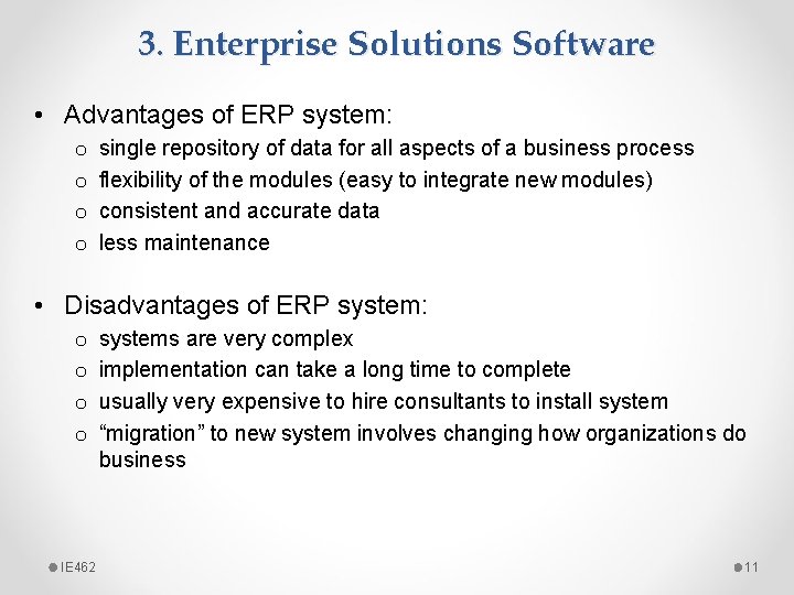 3. Enterprise Solutions Software • Advantages of ERP system: o o single repository of 3. Enterprise Solutions Software • Advantages of ERP system: o o single repository of