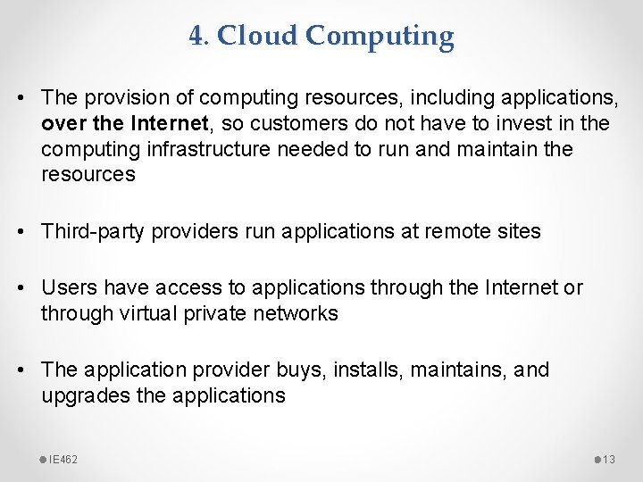 4. Cloud Computing • The provision of computing resources, including applications, over the Internet, 4. Cloud Computing • The provision of computing resources, including applications, over the Internet,