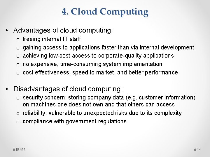 4. Cloud Computing • Advantages of cloud computing: o o o freeing internal IT 4. Cloud Computing • Advantages of cloud computing: o o o freeing internal IT