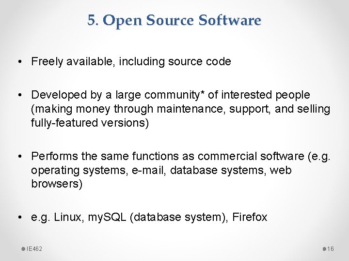 5. Open Source Software • Freely available, including source code • Developed by a 5. Open Source Software • Freely available, including source code • Developed by a