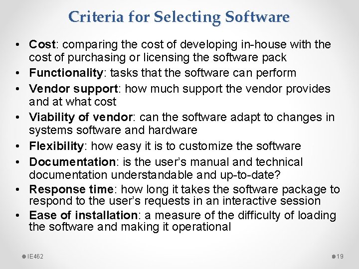 Criteria for Selecting Software • Cost: comparing the cost of developing in-house with the Criteria for Selecting Software • Cost: comparing the cost of developing in-house with the