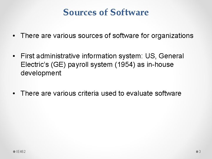 Sources of Software • There are various sources of software for organizations • First Sources of Software • There are various sources of software for organizations • First