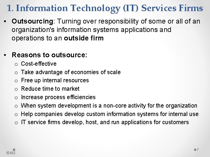 1. Information Technology (IT) Services Firms • Outsourcing: Turning over responsibility of some or 1. Information Technology (IT) Services Firms • Outsourcing: Turning over responsibility of some or