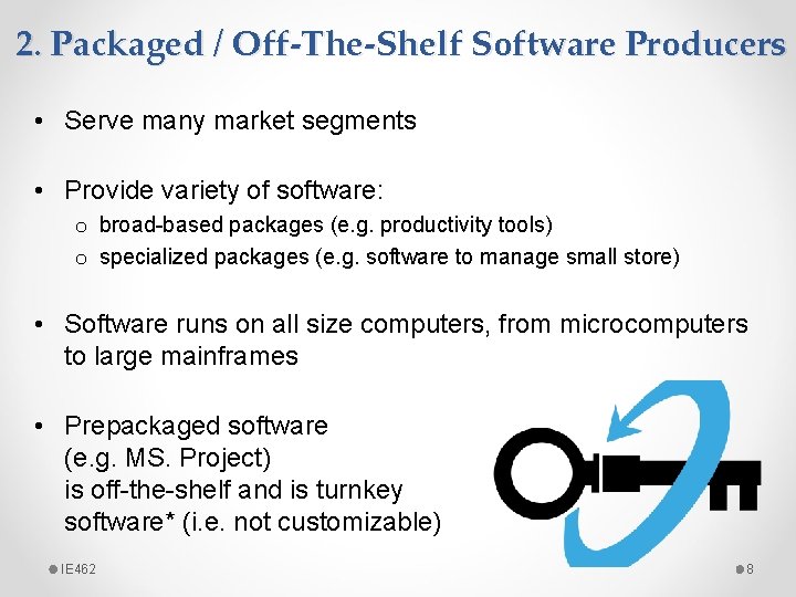 2. Packaged / Off-The-Shelf Software Producers • Serve many market segments • Provide variety 2. Packaged / Off-The-Shelf Software Producers • Serve many market segments • Provide variety