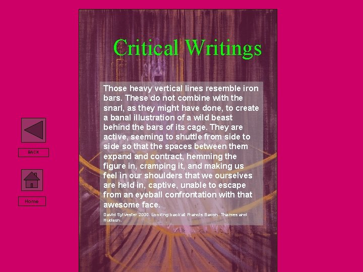 Critical Writings BACK Home Those heavy vertical lines resemble iron bars. These do not