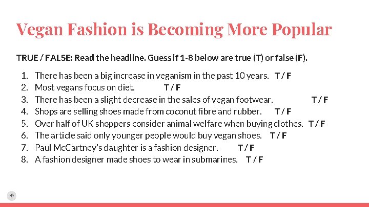 Vegan Fashion is Becoming More Popular TRUE / FALSE: Read the headline. Guess if