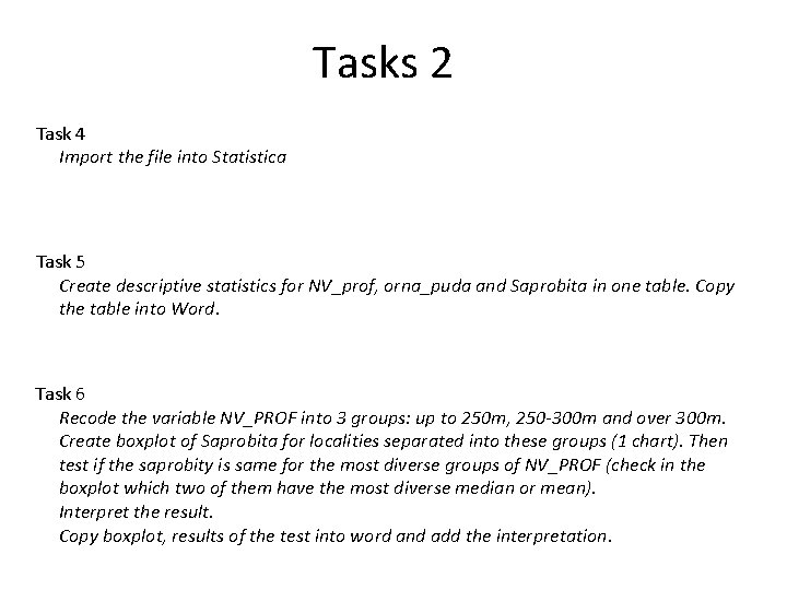 Tasks 2 Task 4 Import the file into Statistica Task 5 Create descriptive statistics