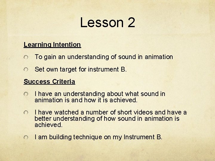 Lesson 2 Learning Intention To gain an understanding of sound in animation Set own Lesson 2 Learning Intention To gain an understanding of sound in animation Set own