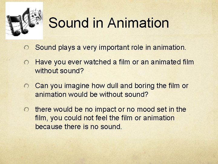 Sound in Animation Sound plays a very important role in animation. Have you ever Sound in Animation Sound plays a very important role in animation. Have you ever