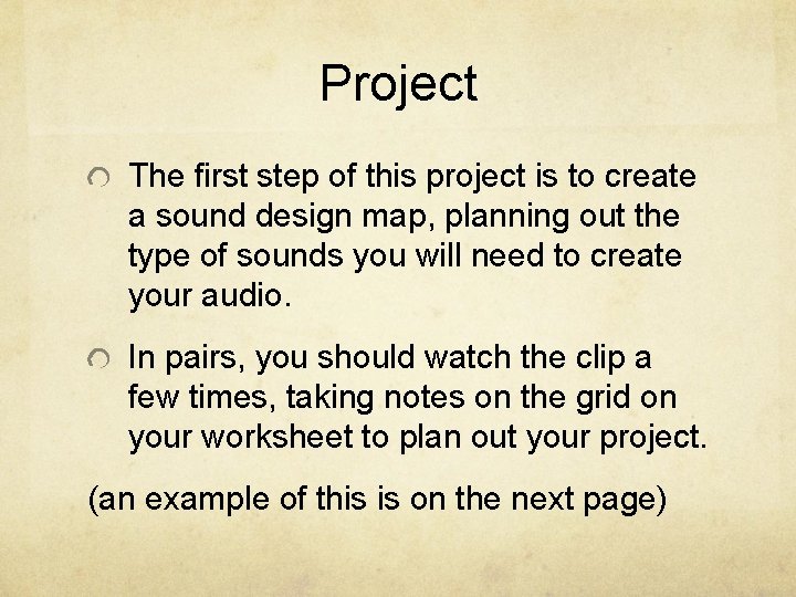 Project The first step of this project is to create a sound design map, Project The first step of this project is to create a sound design map,