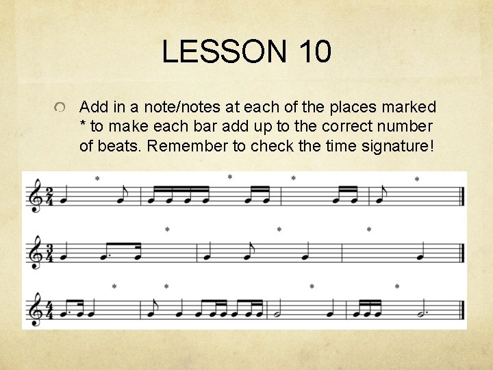 LESSON 10 Add in a note/notes at each of the places marked * to LESSON 10 Add in a note/notes at each of the places marked * to