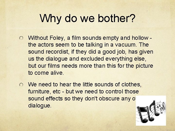 Why do we bother? Without Foley, a film sounds empty and hollow - the Why do we bother? Without Foley, a film sounds empty and hollow - the