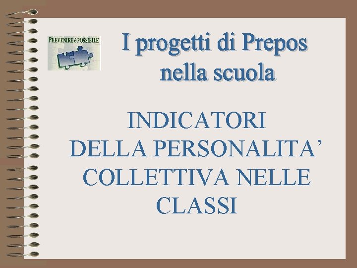 INDICATORI DELLA PERSONALITA’ COLLETTIVA NELLE CLASSI 