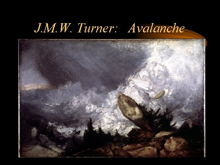 J. M. W. Turner: Avalanche 