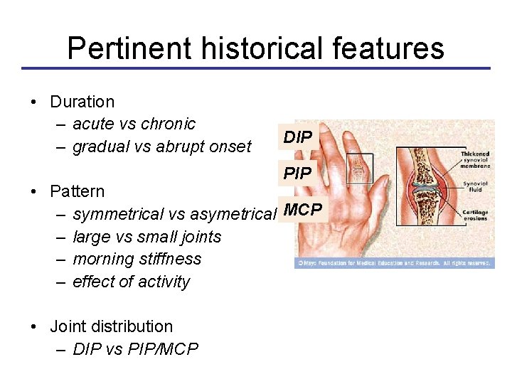 Pertinent historical features • Duration – acute vs chronic – gradual vs abrupt onset