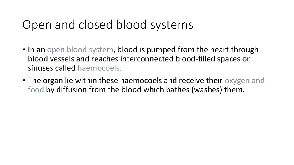 Open and closed blood systems • In an open blood system, blood is pumped