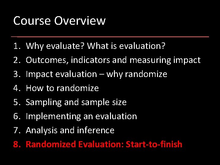 Course Overview 1. 2. 3. 4. 5. 6. 7. 8. Why evaluate? What is