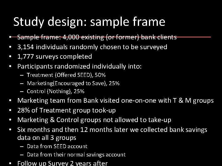 Study design: sample frame • • Sample frame: 4, 000 existing (or former) bank