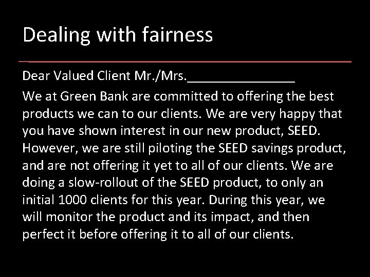 Dealing with fairness Dear Valued Client Mr. /Mrs. ________ We at Green Bank are