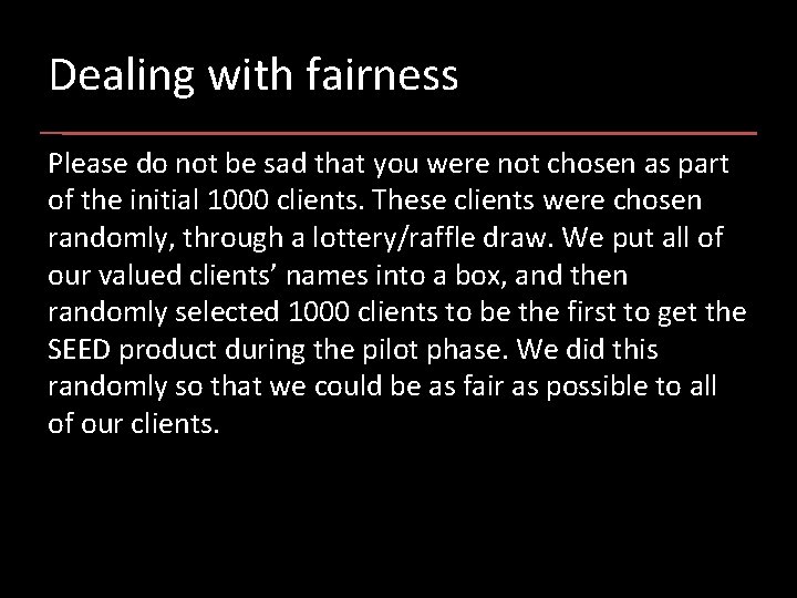 Dealing with fairness Please do not be sad that you were not chosen as