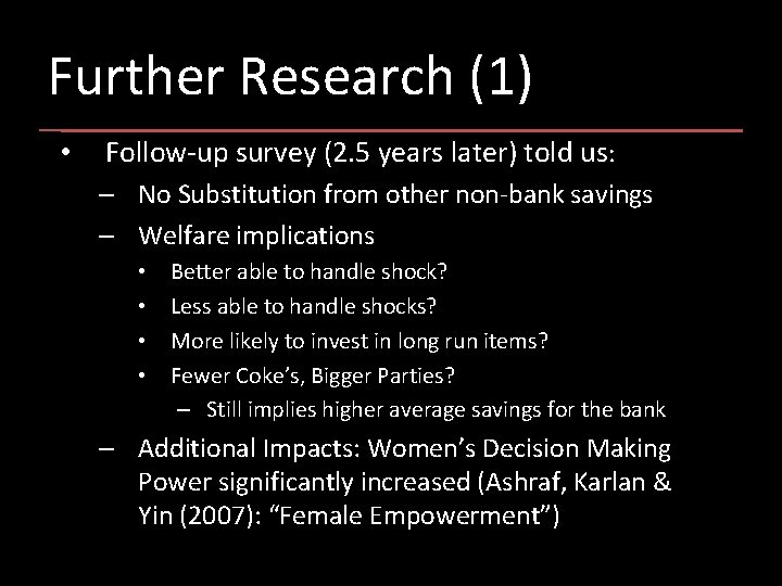 Further Research (1) • Follow-up survey (2. 5 years later) told us: – No