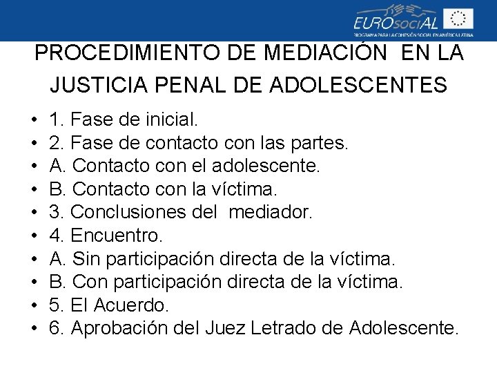 PROCEDIMIENTO DE MEDIACIÓN EN LA JUSTICIA PENAL DE ADOLESCENTES • • • 1. Fase