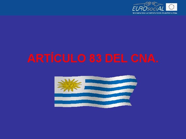 ARTÍCULO 83 DEL CNA. 