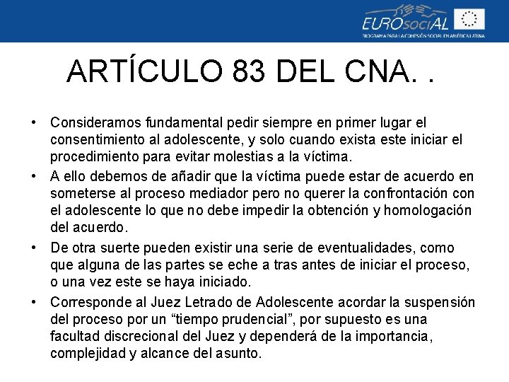 ARTÍCULO 83 DEL CNA. . • Consideramos fundamental pedir siempre en primer lugar el