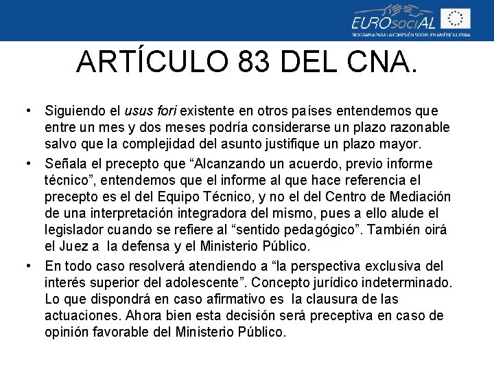 ARTÍCULO 83 DEL CNA. • Siguiendo el usus fori existente en otros países entendemos