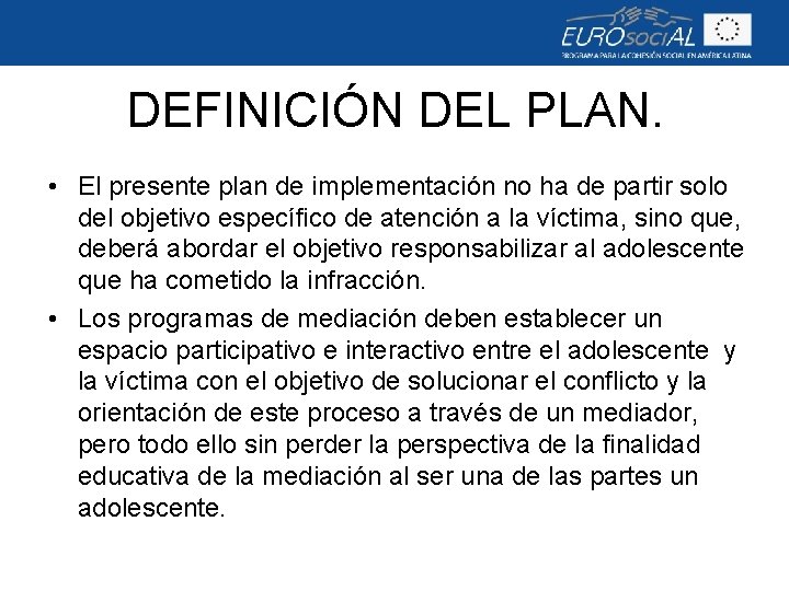 DEFINICIÓN DEL PLAN. • El presente plan de implementación no ha de partir solo