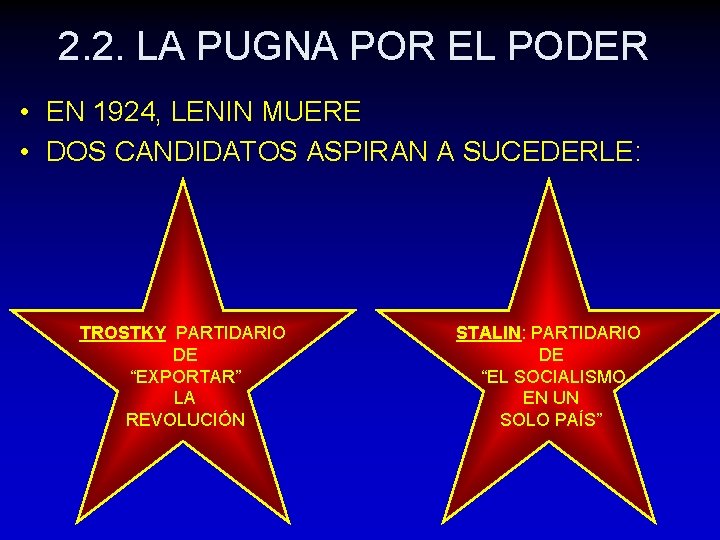 2. 2. LA PUGNA POR EL PODER • EN 1924, LENIN MUERE • DOS