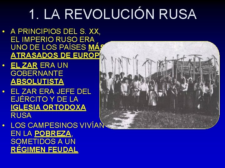 1. LA REVOLUCIÓN RUSA • A PRINCIPIOS DEL S. XX, EL IMPERIO RUSO ERA