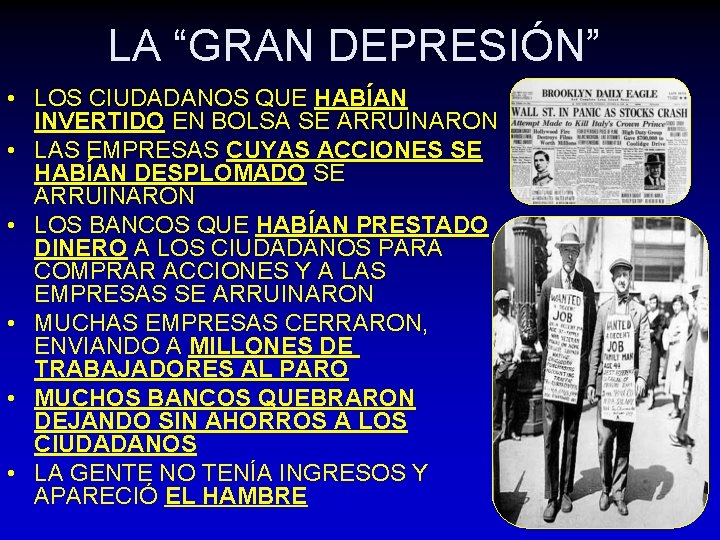 LA “GRAN DEPRESIÓN” • LOS CIUDADANOS QUE HABÍAN INVERTIDO EN BOLSA SE ARRUINARON •