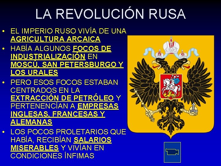 LA REVOLUCIÓN RUSA • EL IMPERIO RUSO VIVÍA DE UNA AGRICULTURA ARCAICA • HABÍA