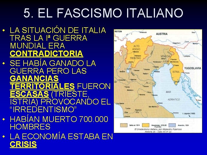 5. EL FASCISMO ITALIANO • LA SITUACIÓN DE ITALIA TRAS LA Iª GUERRA MUNDIAL