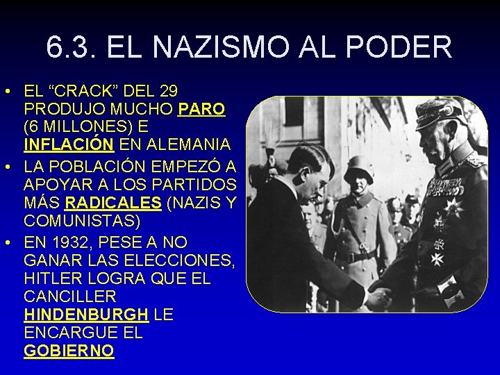 6. 3. EL NAZISMO AL PODER • EL “CRACK” DEL 29 PRODUJO MUCHO PARO