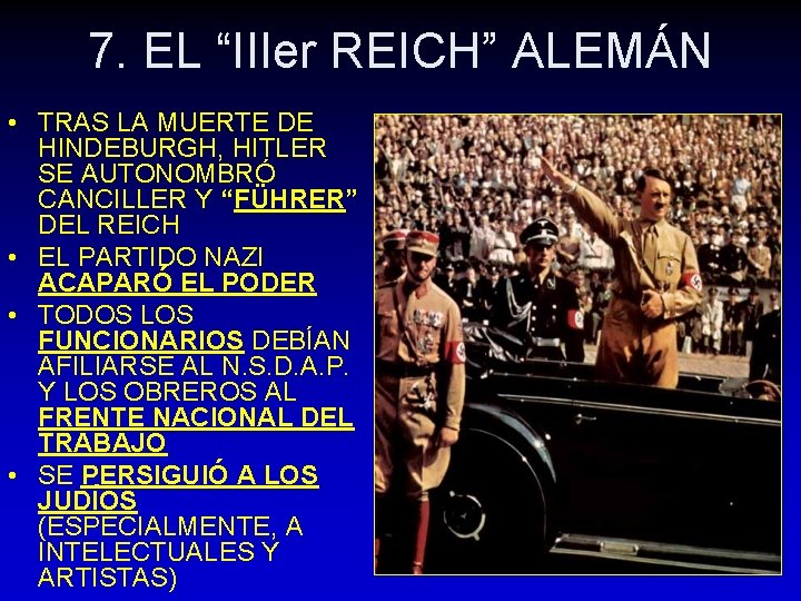 7. EL “IIIer REICH” ALEMÁN • TRAS LA MUERTE DE HINDEBURGH, HITLER SE AUTONOMBRÓ