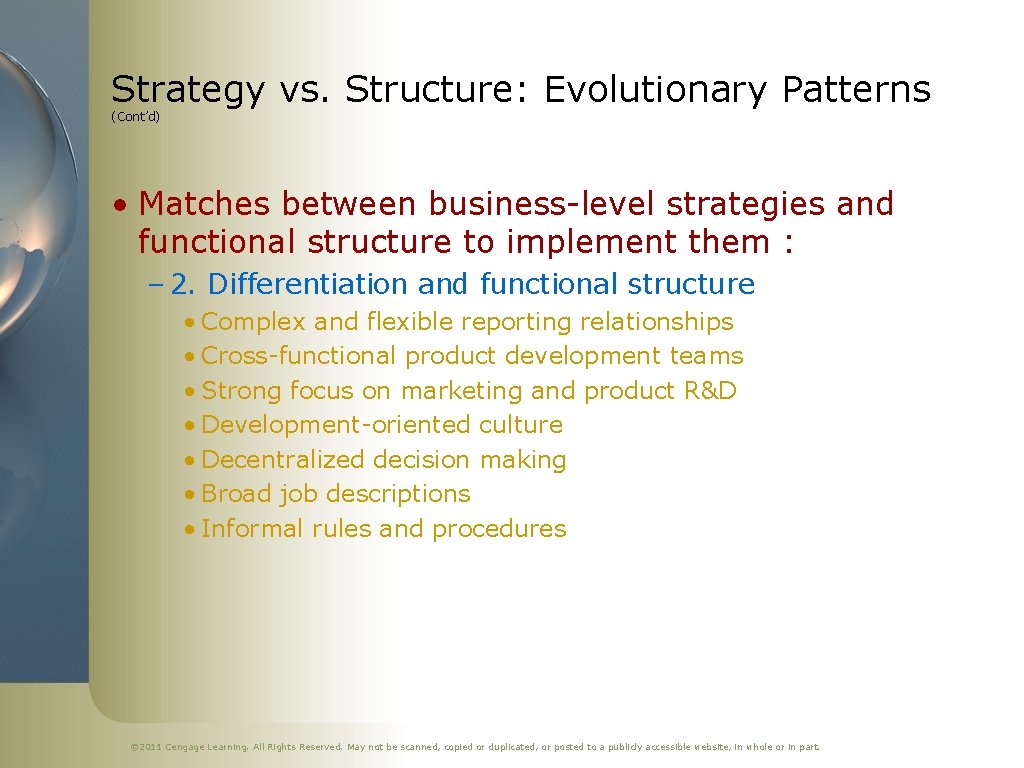 Strategy vs. Structure: Evolutionary Patterns (Cont’d) • Matches between business-level strategies and functional structure
