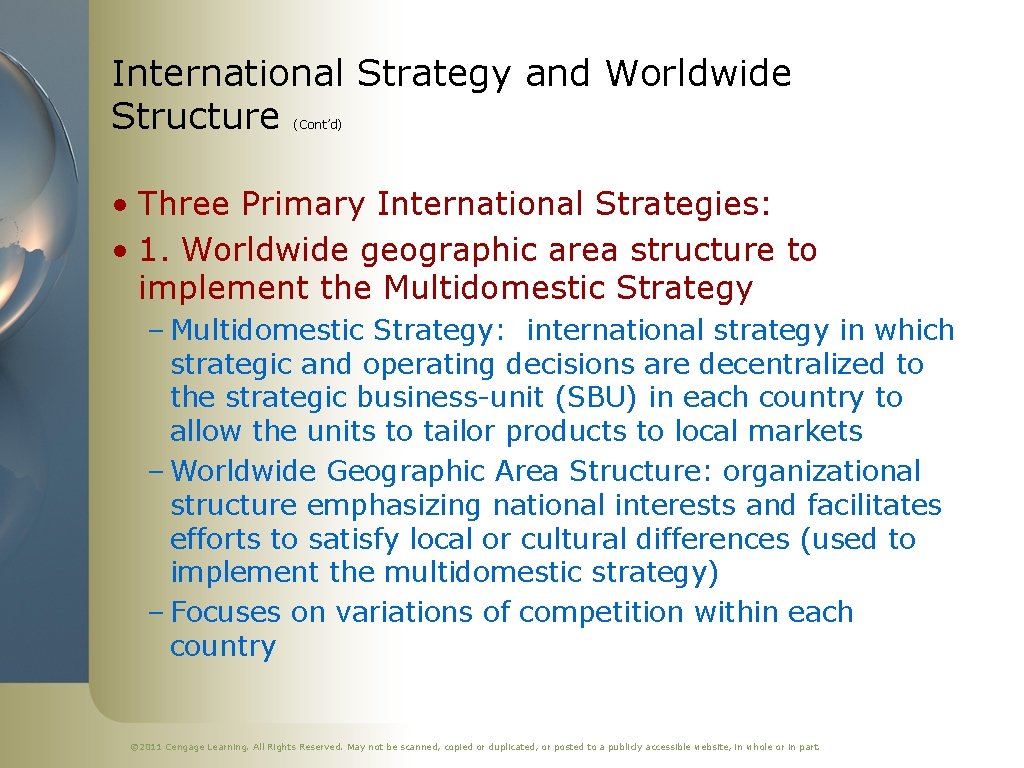 International Strategy and Worldwide Structure (Cont’d) • Three Primary International Strategies: • 1. Worldwide