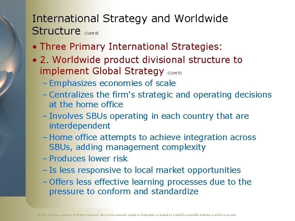 International Strategy and Worldwide Structure (Cont’d) • Three Primary International Strategies: • 2. Worldwide