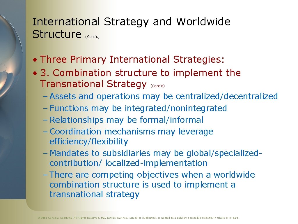 International Strategy and Worldwide Structure (Cont’d) • Three Primary International Strategies: • 3. Combination