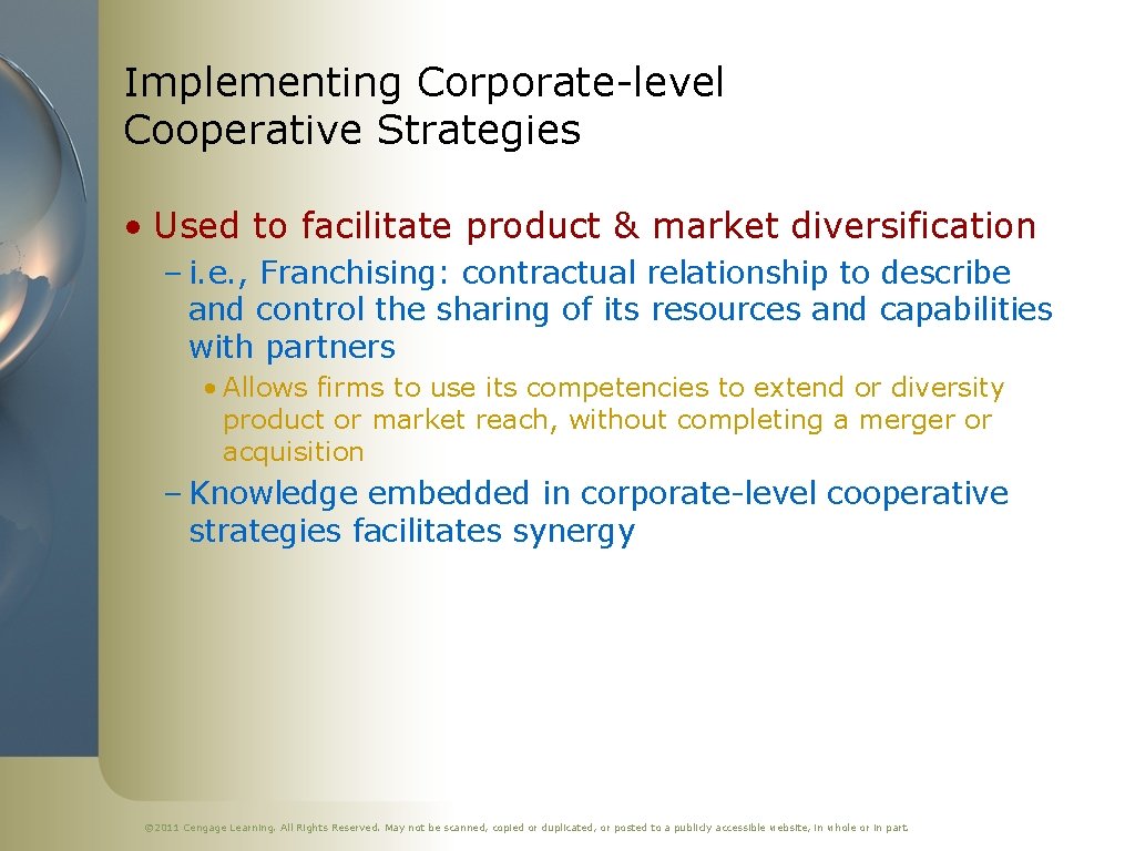 Implementing Corporate-level Cooperative Strategies • Used to facilitate product & market diversification – i.