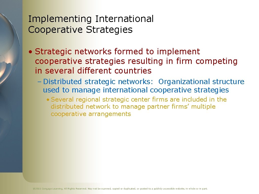 Implementing International Cooperative Strategies • Strategic networks formed to implement cooperative strategies resulting in