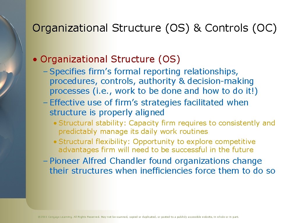 Organizational Structure (OS) & Controls (OC) • Organizational Structure (OS) – Specifies firm’s formal