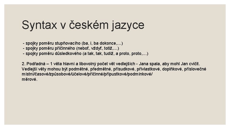 Syntax v českém jazyce - spojky poměru stupňovacího (ba, i, ba dokonce, …) -